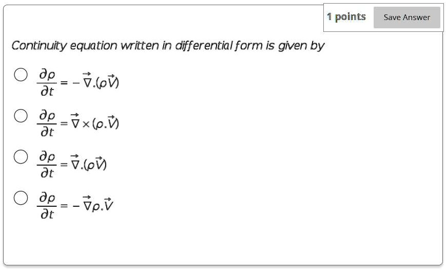 SOLVED: Continuity equation written in differential form is given by âˆ ...