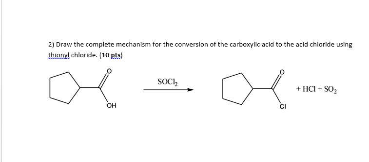 SOLVED: 2) Draw the complete mechanism for the conversion of the ...