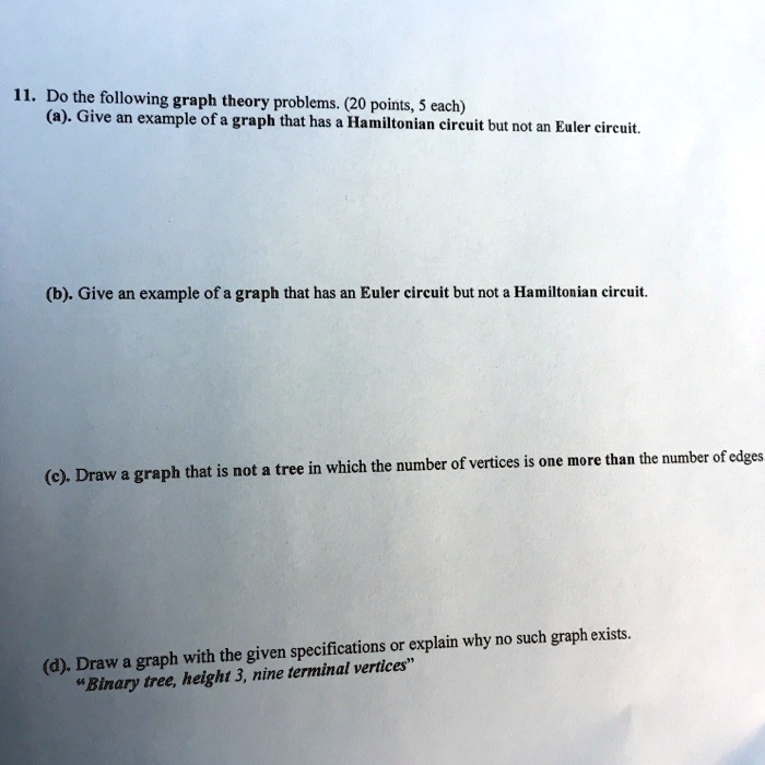11. Do the following graph theory problems. (20 points, 5...