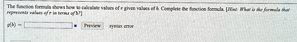 The function formula shows how to calculate values of r...