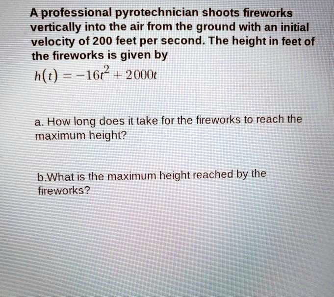 SOLVED A professional pyrotechnician shoots fireworks vertically into the air from the ground