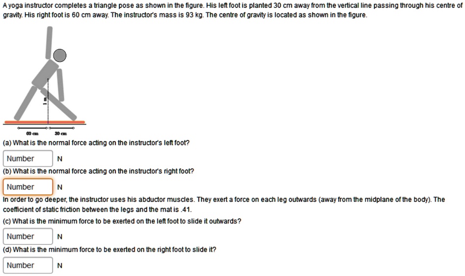 A yoga instructor completes a triangle pose as shown in the figure.His