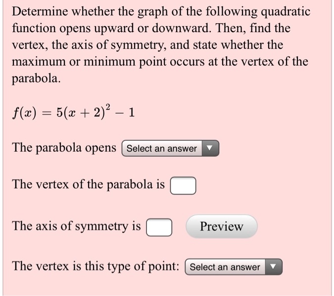 Solved Determine Whether The Graph Of The Following Quadratic Function Opens Upward Or Downward