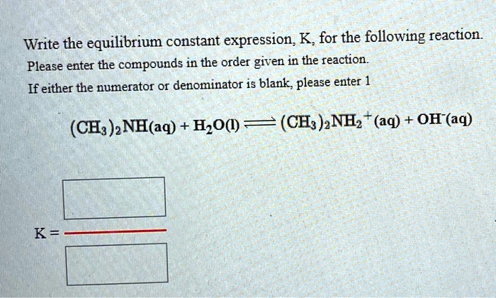 Solvedwrite The Equilibrium Constant Expression K For The Following Reaction Please Enter The 6164