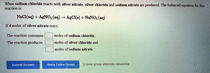 SOLVED: When sodium chloride reacts with silver nitrate, silver ...