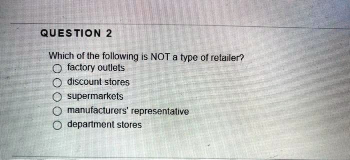 Which Of The Following Is Not A Type Of Retailer