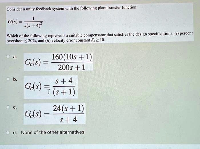 SOLVED: Consider a unity feedback system with the following plant ...