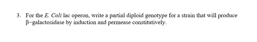 for the e coli lac operon write partial diploid genotype for strain ...