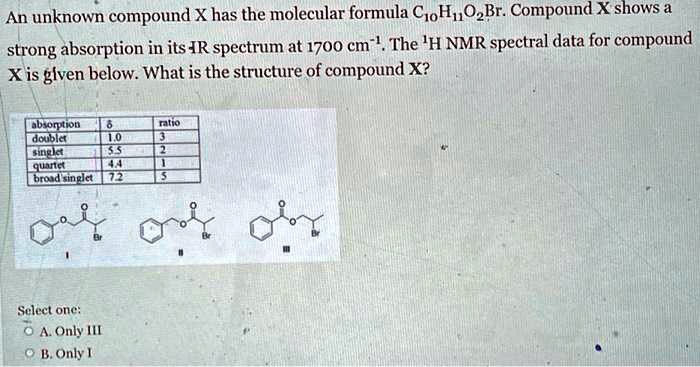 SOLVED: An unknown compound X has the molecular formula C,H,O,Br ...