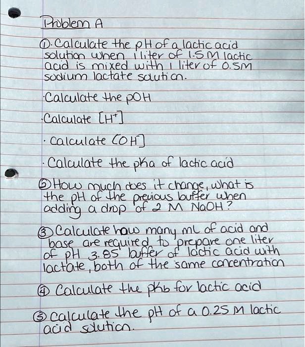 Problem A ? Calculate the pH of a lactic acid solution when 1 liter of ...