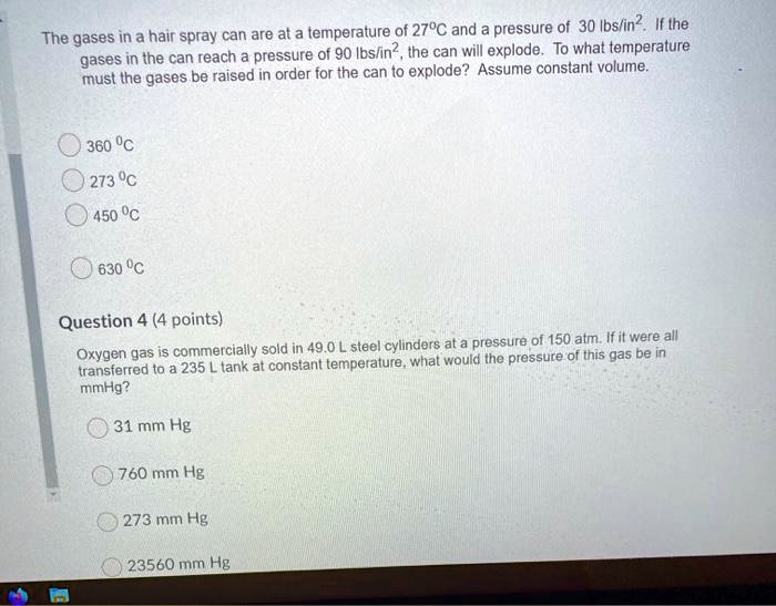 SOLVED The gases in a hair spray can are at a temperature of 27Â°C and