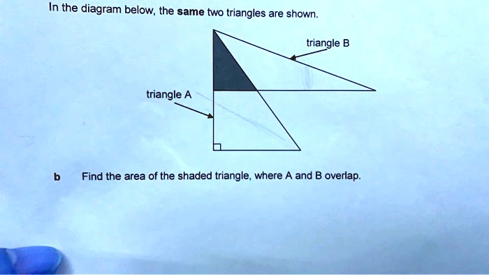 SOLVED: In the diagram below, the same two triangles are shown ...