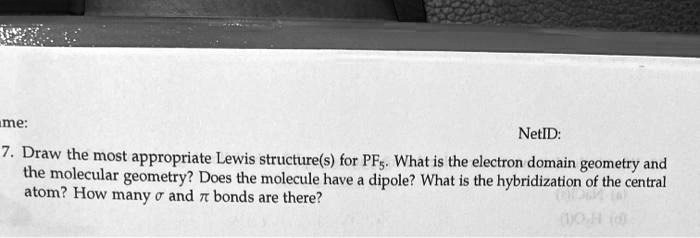 SOLVED: NetID: Draw the most appropriate Lewis structure(s) for PF5 ...