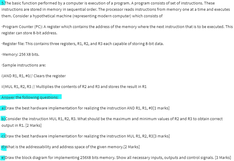 SOLVED: 5. The basic function performed by a computer is the execution ...