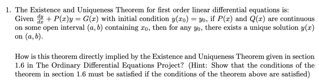 Solved The Existence And Uniqueness Theorem For First Order Linear Differential Equations Is Given D P Z Y G Z With Initial Condition Y Zo Yo If P C And Q Z Are Continuous On Some