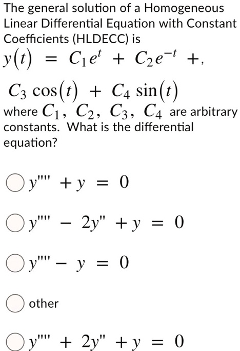 SOLVED:The General Solution Of A Homogeneous Linear Differential ...