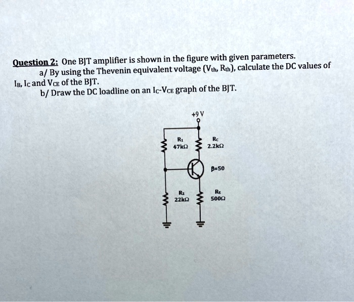 question 2 one bjt amplifier is shown in the figure with given ...