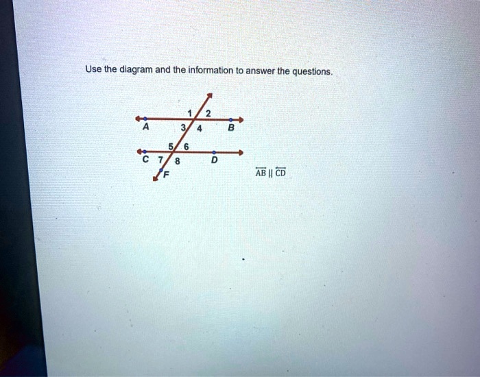 Use the diagram and the information to answer the questions.
1 2
A 3 4 B
5 6
C 7 8 D
F
AB || CD