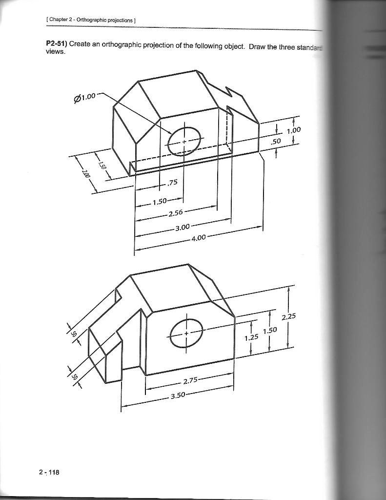 SOLVED: Create An Orthographic Projection Of The Following Object. Draw ...