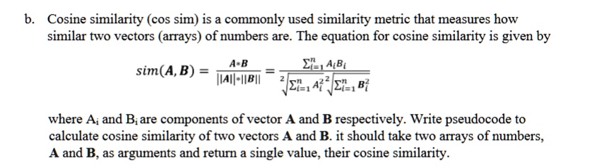 SOLVED: B. Cosine Similarity (cos Sim) Is A Commonly Used Similarity ...