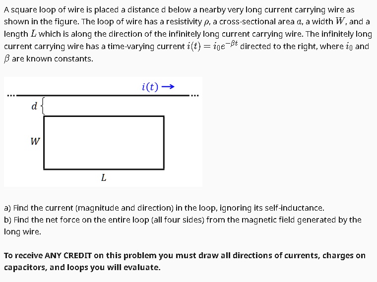 A square loop of wire is placed a distance d below a nearby very long ...