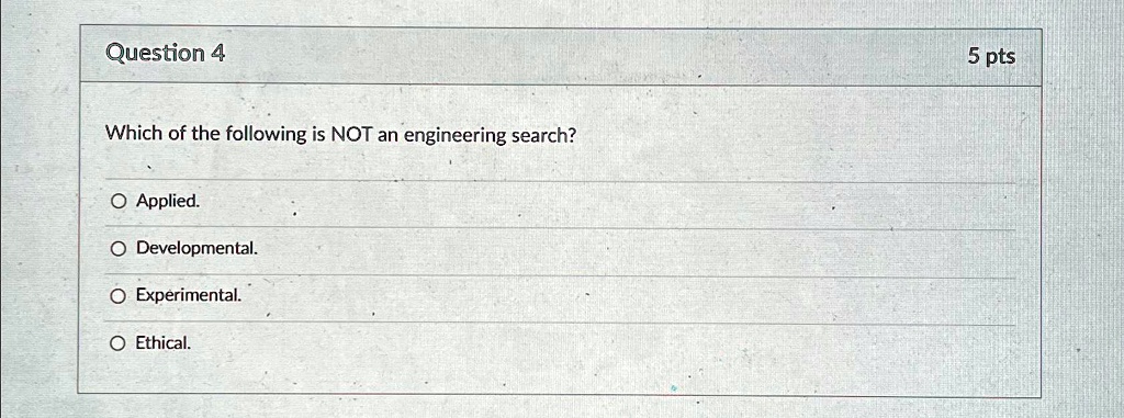 Question 4 Which of the following is NOT an engineering search? O ...