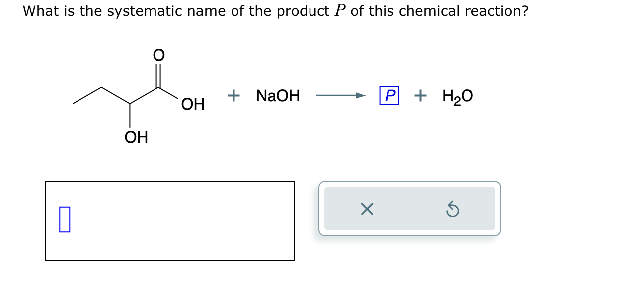 SOLVED What is the systematic name of the product P of this chemical