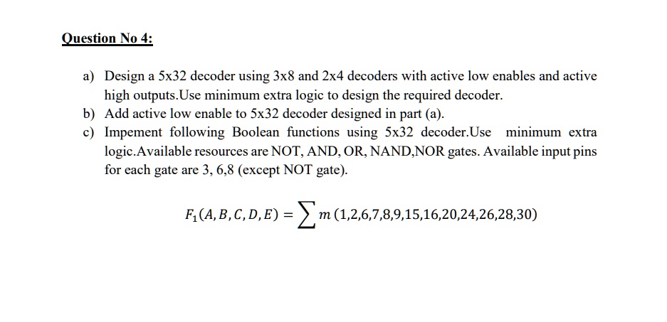 Question No 4: a) Design a 5x32 decoder using 3x8 and 2x4 decoders with ...