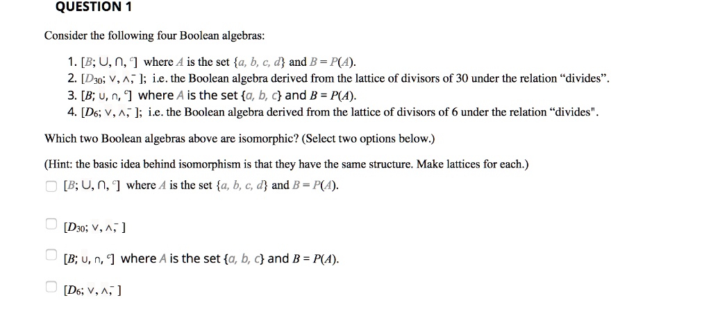 SOLVED: Consider The Following Four Boolean Algebras: 1. [B; U, N, 9 ...