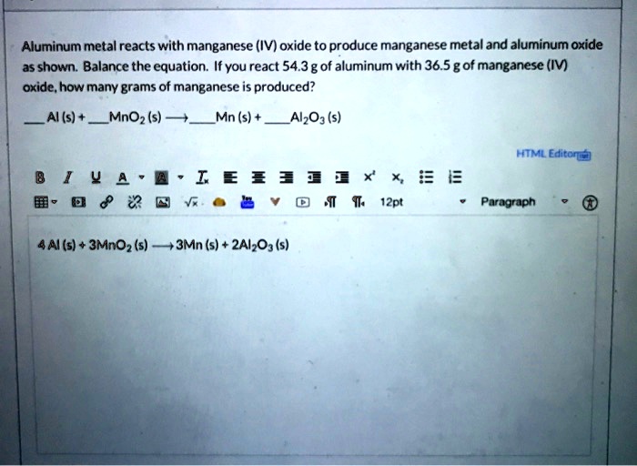 SOLVED Aluminum metal reacts with manganese (IV) oxide to produce