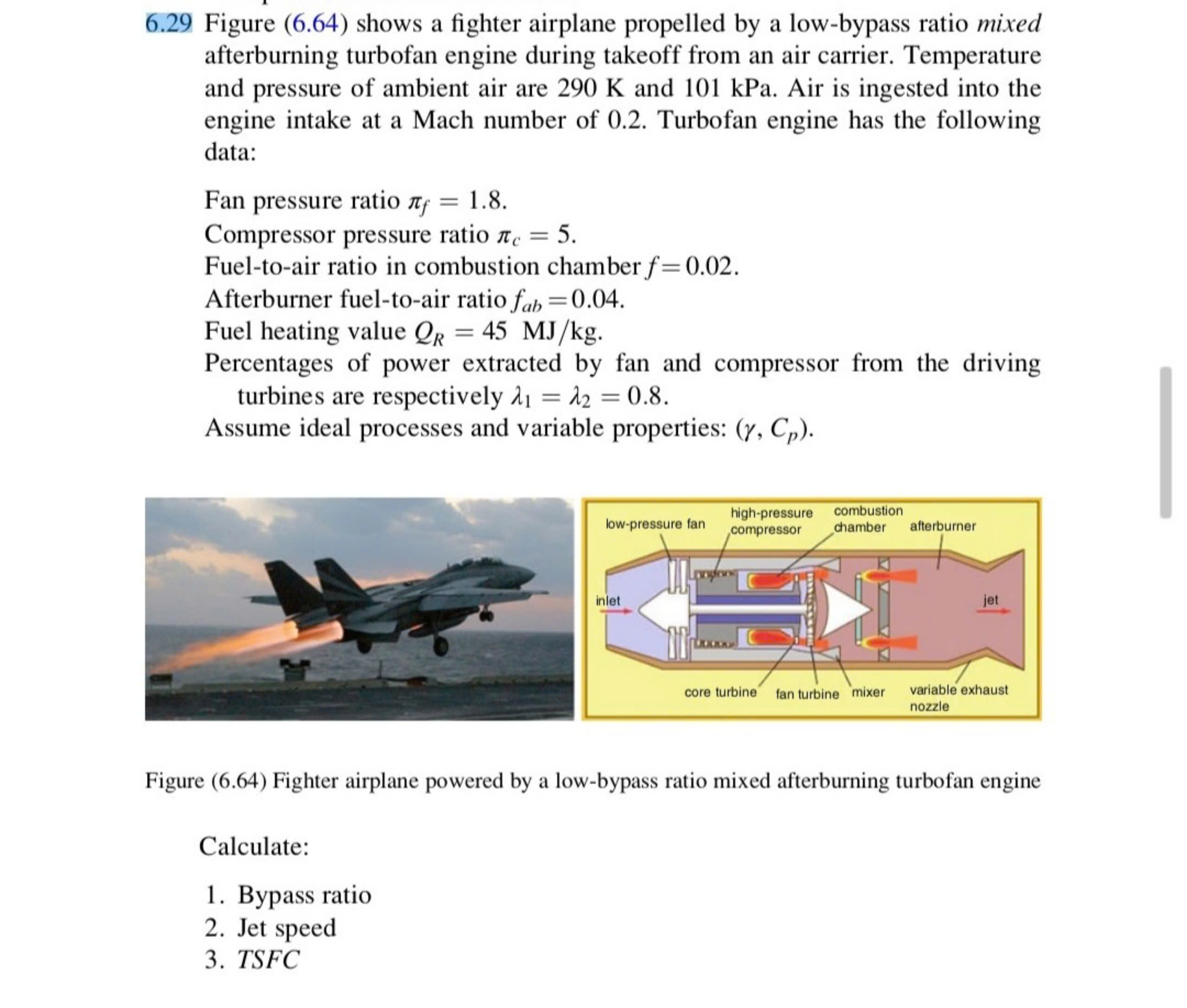 [GET ANSWER] 6.29 Figure (6.64) shows a fighter airplane propelled by a ...