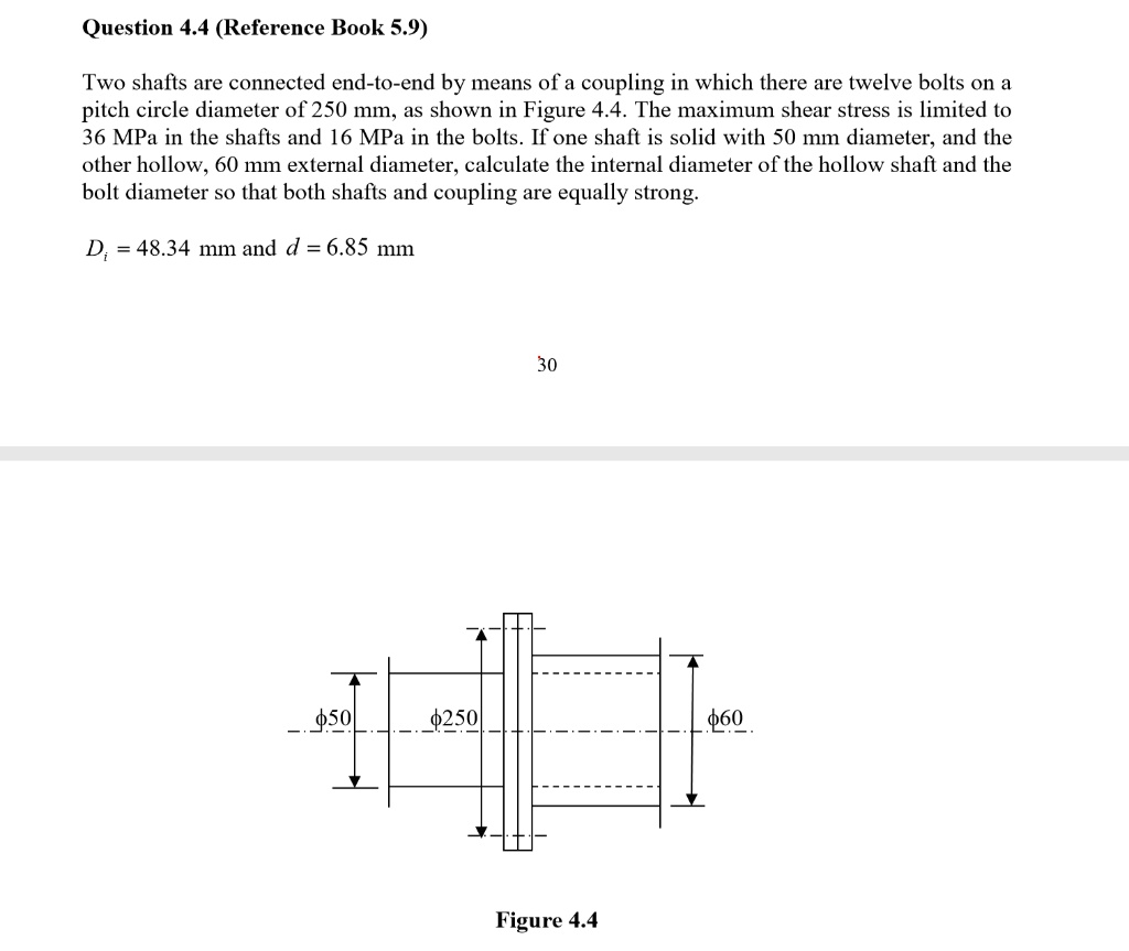 Question 4.4 (Reference Book 5.9) Two shafts are connected endtoend
