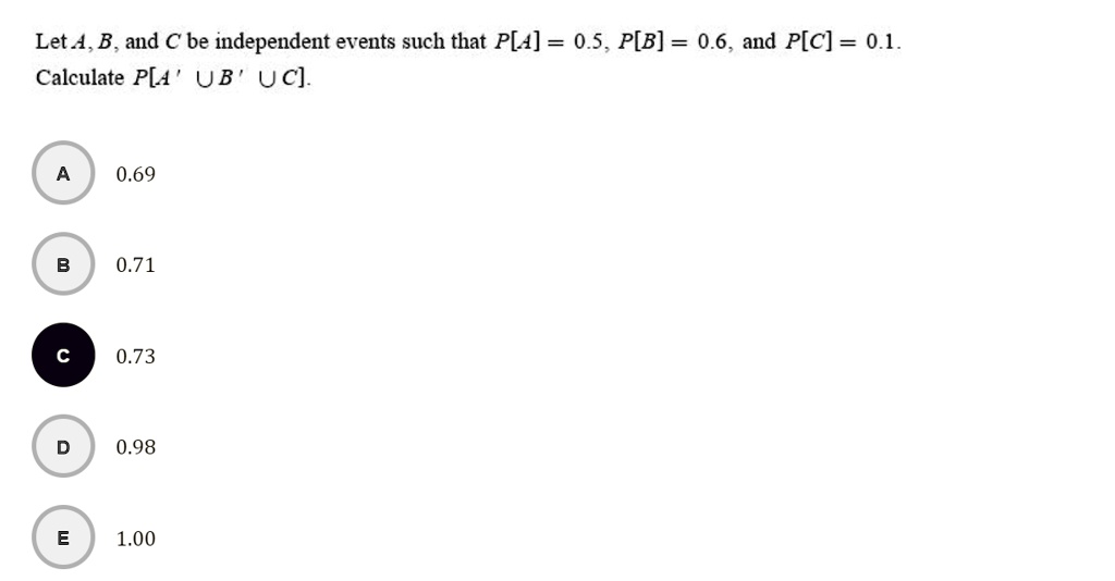 SOLVED Let. B and C be independent events such that P a 0.5 P