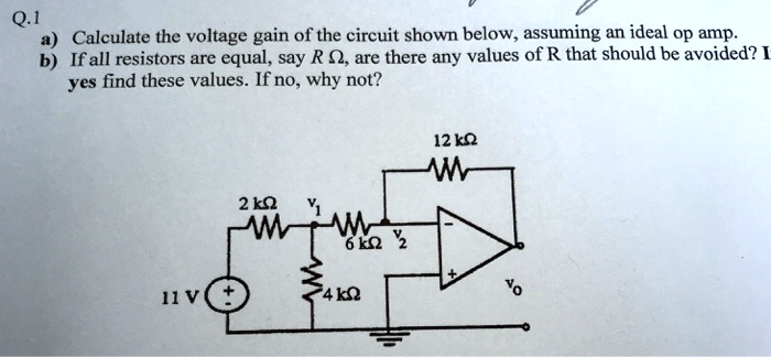 SOLVED: Q.1 a) Calculate the voltage gain of the circuit shown below ...