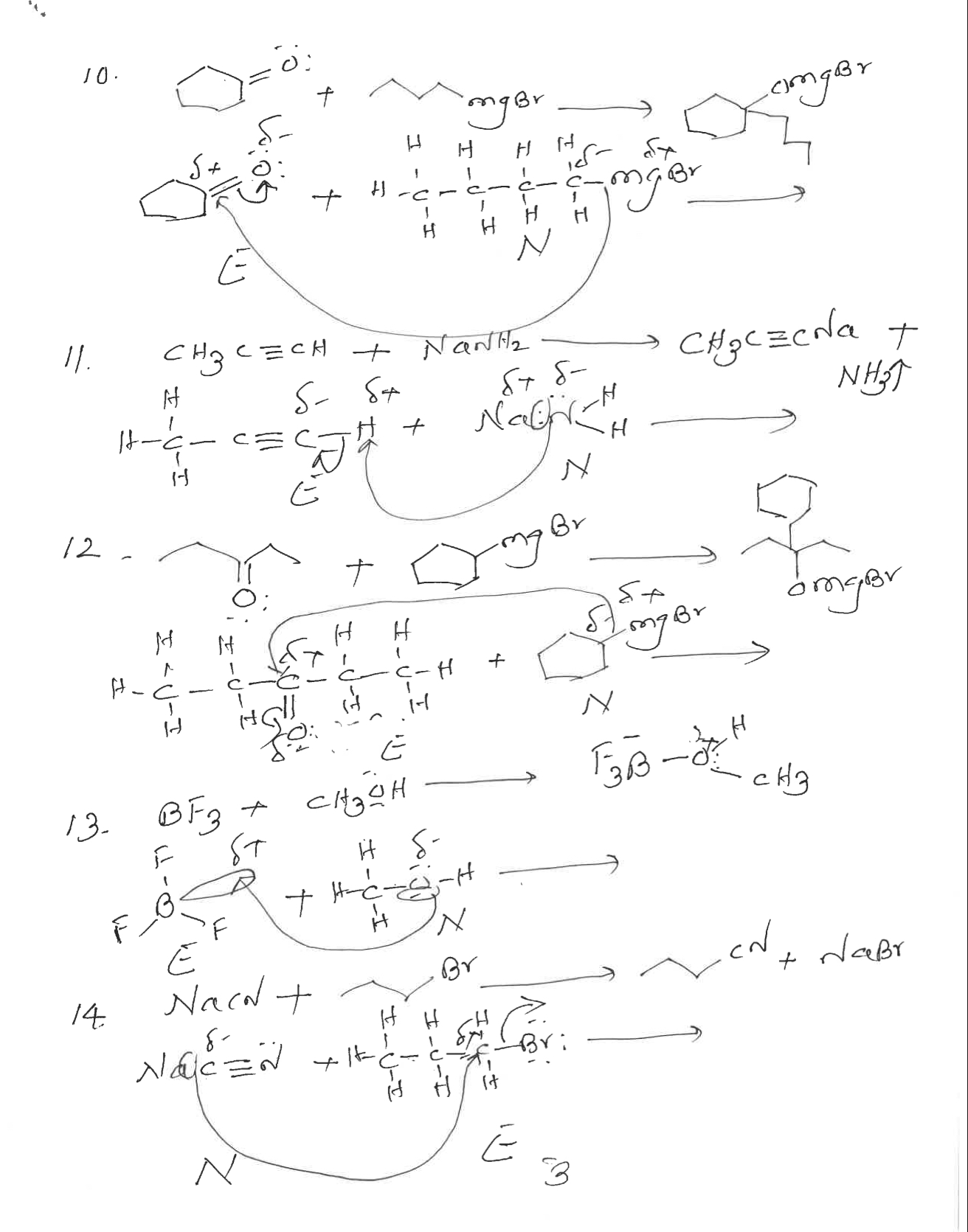 10. Cyclohexanone + n-propylmagnesium bromide mechanism
11. CH3C?CH + NaNH2 ? CH3C?CNa + NH3
12. 3-pentanone + cyclopentylmagnesium bromide mechanism
13. BF3 + CH3OH ? F3B-O(H)CH3
14. NaCN + 1-bromopropane ? CH3CH2CH2CN + NaBr