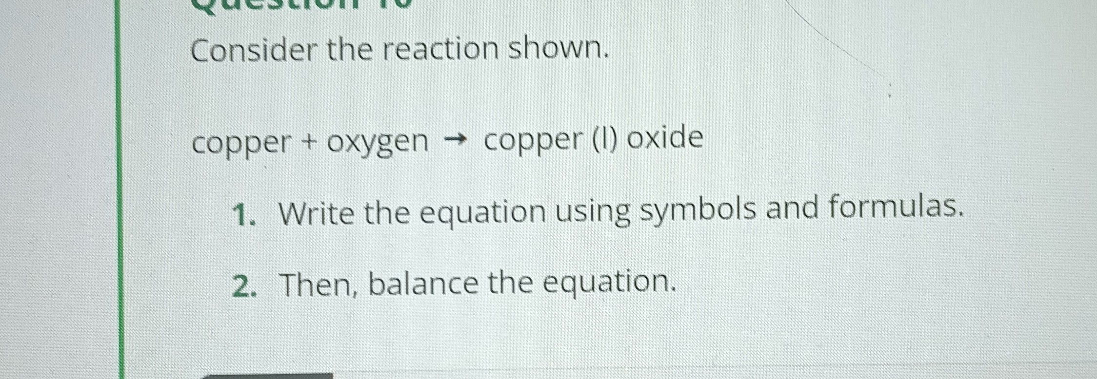 SOLVED Consider the reaction shown. copper + oxygen → copper (I) oxide 1. Write the equation