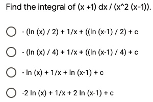 Solved Find The Integral Of X 1 Dx X 2 0 In X 2 Ix In X 1 2 0 In X 4 I X In