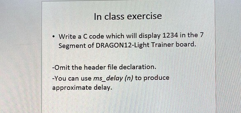 SOLVED: In class exercise Write a C code which will display 1234 in the ...