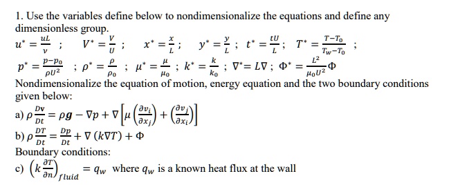 VIDEO solution: Use the variables defined below to nondimensionalize ...