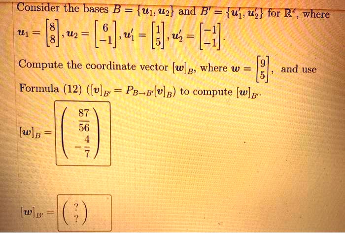 SOLVED: Consider The Bases B = U1,U2 And B' = U,,u5 For Rz Where U1 8 8 ...