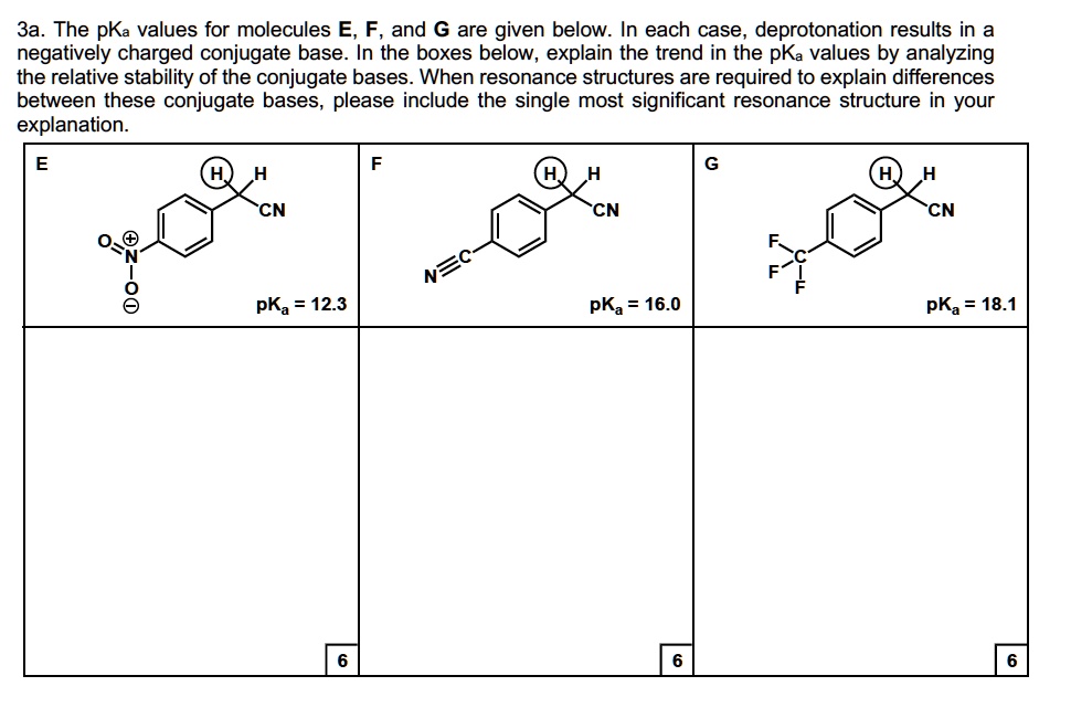 Solved 3a The Pka Values For Molecules E F And G Are Given Below In Each Case Deprotonation 8998