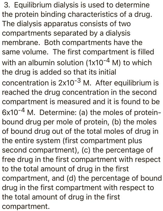 SOLVED Equilibrium dialysis is used to determine the protein binding