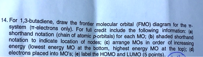 14for 1n3 butadiene draw the frontier molecular orbital fmo diagram ior ...
