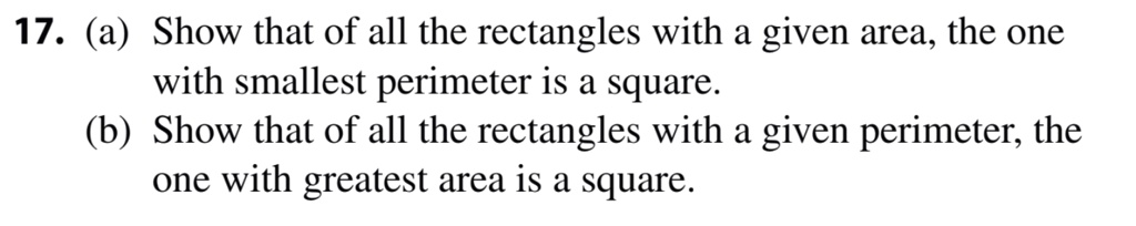 SOLVED: 17. (a) Show that of all the rectangles with a given area, the ...
