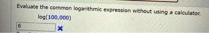 SOLVED: Evaluate the common logarithmic expression without using a ...