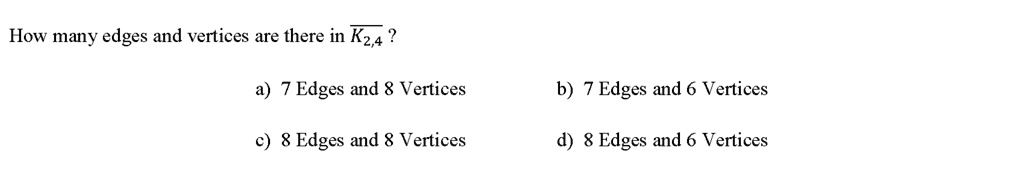 how many edges and vertices are there in k24 edges and vertices b edges ...