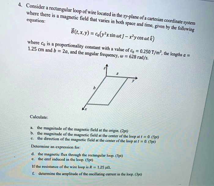 SOLVED Consider A Rectangular Loop Of Wire Located In The Xy plane Of solved-consider-a-rectangular-loop-of-wire-located-in-the-xy-plane-of