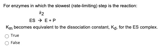 Solved: For Enzymes In Which The Slowest (rate-limiting) Step Is The 