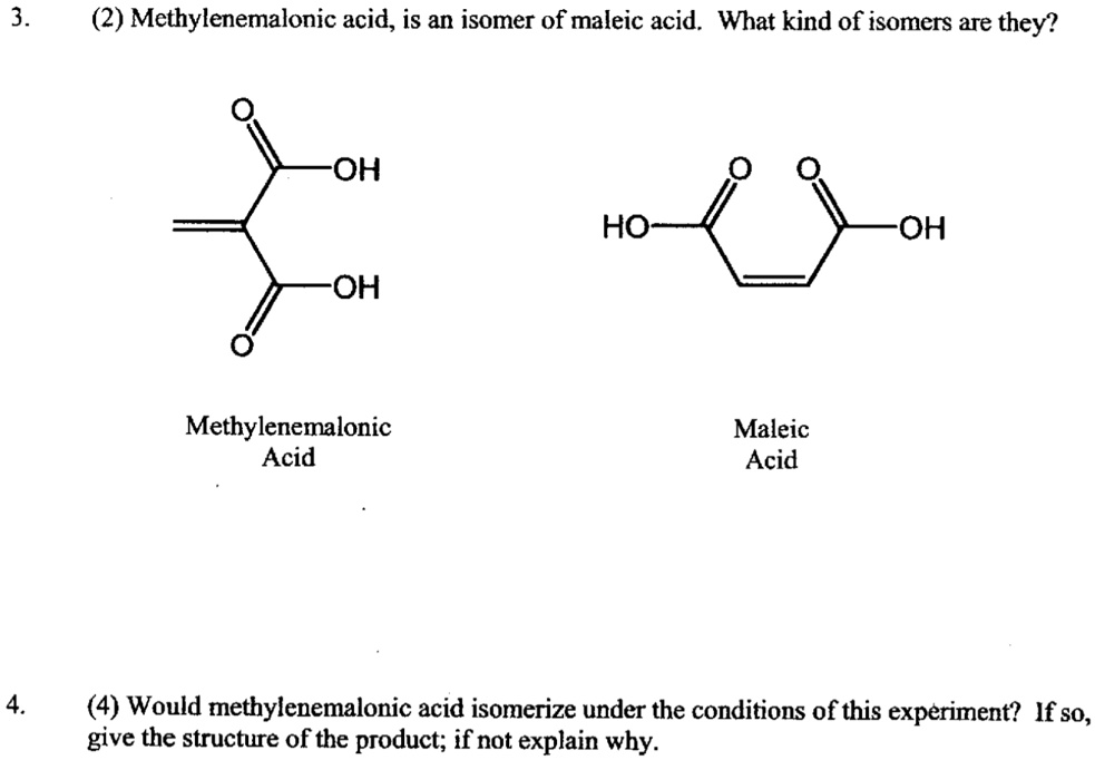 2 methylenemalonic acid is an isomer of maleic acid what kind of ...