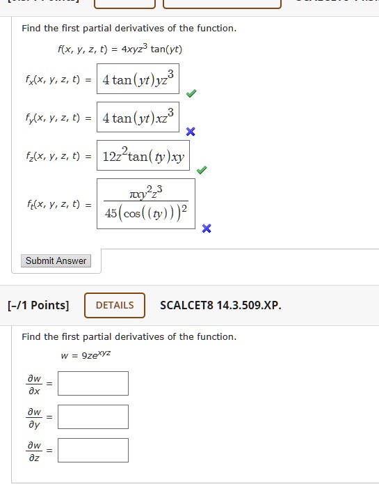 Solved Find The First Partial Derivatives Of The Function Flx Y 2 T 4xyz Tanlyt Fxlx Y 2 T 4 Tan Yt Yz3 Fylx Y Z T 4tan Yt Xz Fz X